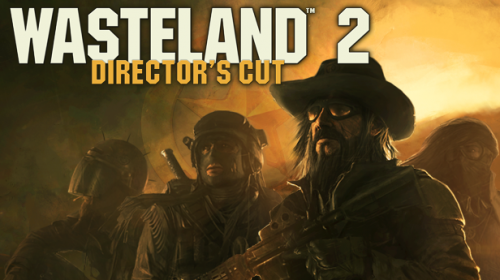   Windows   Wasteland 2: Director's Cut